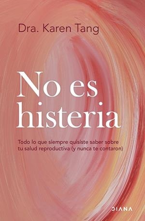 No es histeria | 9788411192583 | Dra. Karen Tang | Librería Castillón - Comprar libros online Aragón, Barbastro