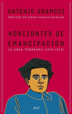 Horizontes de emancipación | 9788434438934 | Gramsci, Antonio | Librería Castillón - Comprar libros online Aragón, Barbastro