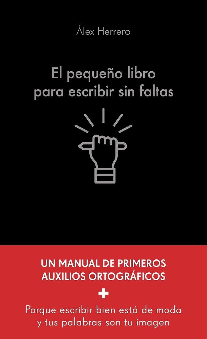 El pequeño libro para escribir sin faltas | 9788413444321 | Herrero, Álex | Librería Castillón - Comprar libros online Aragón, Barbastro