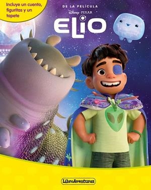 Elio. Libroaventuras | 9788419547552 | Disney | Librería Castillón - Comprar libros online Aragón, Barbastro