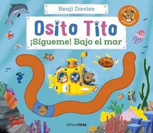 Osito Tito. ¡Sígueme! Bajo el mar | 9788408291800 | Davies, Benji | Librería Castillón - Comprar libros online Aragón, Barbastro
