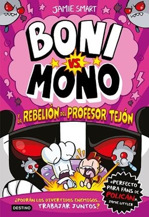 Boni vs. Mono 5. Boni vs. Mono y la rebelión del Profesor Tejón | 9788408303978 | Smart, Jamie | Librería Castillón - Comprar libros online Aragón, Barbastro