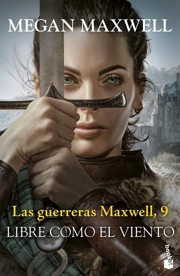 Las guerreras Maxwell, 9. Libre como el viento | 9788408304494 | Maxwell, Megan | Librería Castillón - Comprar libros online Aragón, Barbastro