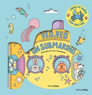 Veo, veo. ¡Un submarino! Libro de baño | 9788408294320 | Florsdefum, Anna | Librería Castillón - Comprar libros online Aragón, Barbastro
