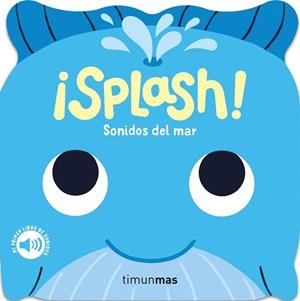 ¡Splash! Sonidos del mar. Mi primer libro de sonidos | 9788408297796 | Dall'Ava, Caroline | Librería Castillón - Comprar libros online Aragón, Barbastro