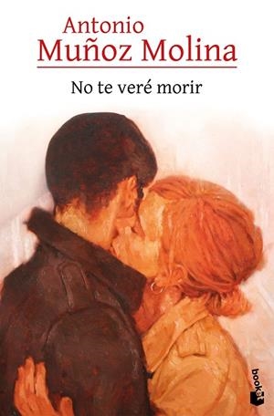 No te veré morir | 9788432248528 | Muñoz Molina, Antonio | Librería Castillón - Comprar libros online Aragón, Barbastro