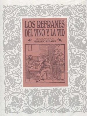REFRANES DEL VINO Y LA VID, LOS | 9788460580379 | JURADO MUÑOZ DE CUERVA, AUGUSTO | Librería Castillón - Comprar libros online Aragón, Barbastro