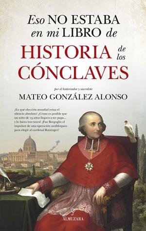 Eso no estaba en mi libro de historia de los cónclaves | 9788410528567 | Mateo González Alonso | Librería Castillón - Comprar libros online Aragón, Barbastro