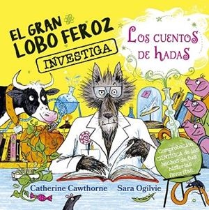 El gran lobo feroz investiga los cuentos de hadas | 9788491458074 | Cawthorne, Catherine | Librería Castillón - Comprar libros online Aragón, Barbastro