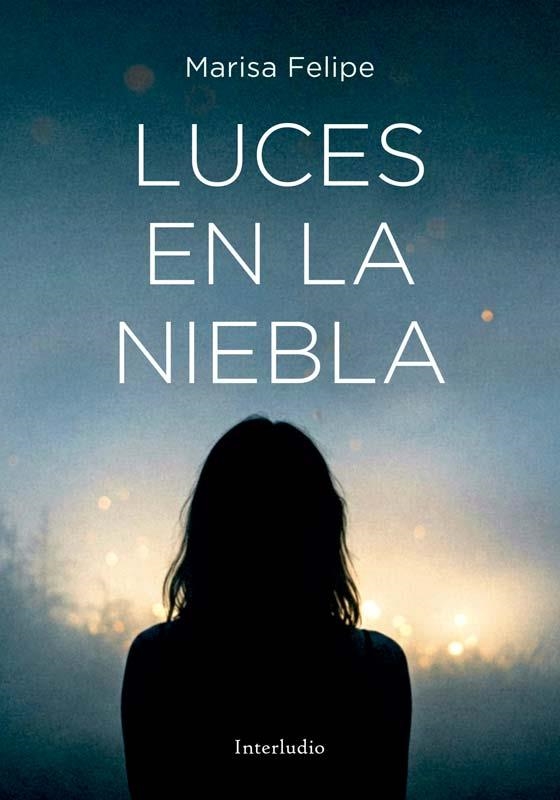 Luces en la niebla | 9788412423174 | FELIPE, Marisa | Librería Castillón - Comprar libros online Aragón, Barbastro