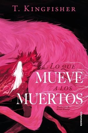 Lo que mueve a los muertos | 9788412821147 | Kingfisher, T. | Librería Castillón - Comprar libros online Aragón, Barbastro