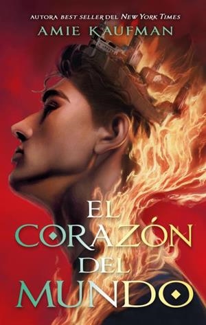 El corazón del mundo | 9788410239425 | Kaufman, Amie | Librería Castillón - Comprar libros online Aragón, Barbastro