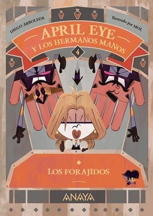 April Eye y los hermanos Manos 4. Los forajidos | 9788414339961 | Arboleda, Diego | Librería Castillón - Comprar libros online Aragón, Barbastro