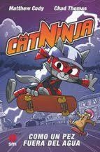 Catninja 4: Como un pez fuera del agua | 9788411829410 | Cody, Matthew | Librería Castillón - Comprar libros online Aragón, Barbastro