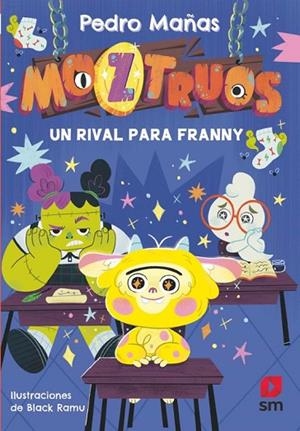 Moztruos 8: Un rival para Franny | 9788411829182 | Mañas Romero, Pedro | Librería Castillón - Comprar libros online Aragón, Barbastro