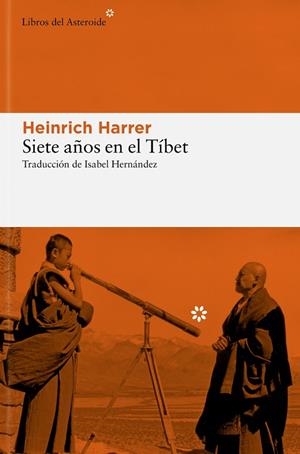 Siete años en el Tíbet | 9788410178427 | Harrer, Heinrich | Librería Castillón - Comprar libros online Aragón, Barbastro