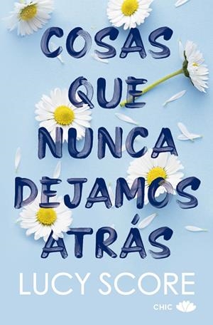 Cosas que nunca dejamos atrás | 9788419702562 | Score, Lucy | Librería Castillón - Comprar libros online Aragón, Barbastro