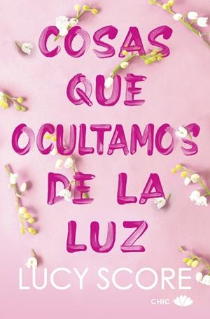 Cosas que ocultamos de la luz | 9788419702579 | Score, Lucy | Librería Castillón - Comprar libros online Aragón, Barbastro