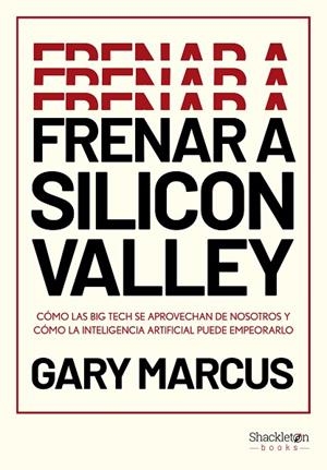 Frenar a Silicon Valley | 9788413616339 | Marcus, Gary | Librería Castillón - Comprar libros online Aragón, Barbastro