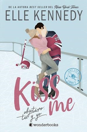 Objetivo: tú y yo (#Kiss Me 2) | 9788410425231 | Kennedy, Elle | Librería Castillón - Comprar libros online Aragón, Barbastro