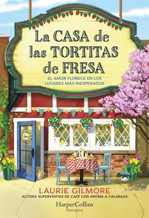 La Casa de las Tortitas de Fresa | 9788419809780 | Gilmore, Laurie | Librería Castillón - Comprar libros online Aragón, Barbastro