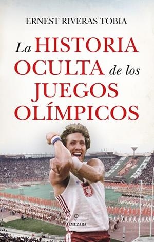 La historia oculta de los Juegos Olímpicos | 9788410527812 | Ernest Riveras Tobia | Librería Castillón - Comprar libros online Aragón, Barbastro