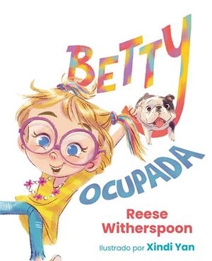 Betty ocupada | 9788491458500 | Witherspoon, Reese | Librería Castillón - Comprar libros online Aragón, Barbastro