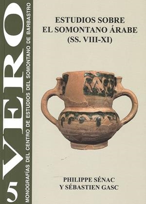 VERO 5 : Estudios sobre el Somontano árabe (siglos VIII-XI) - VERO 5 | 9788409675913 | Sénac, Philippe y Gasc, Sébastien | Librería Castillón - Comprar libros online Aragón, Barbastro