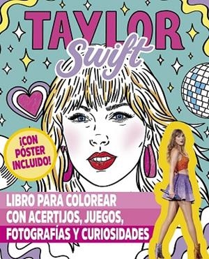 Taylor Swift - Libro para colorear | 9788491458319 | Gómez Alcaide, Lucía | Librería Castillón - Comprar libros online Aragón, Barbastro