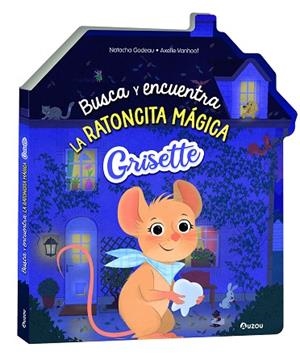 Busca y encuentra la ratoncita mágica con Grisette | 9791039560467 | Godeau, Natacha | Librería Castillón - Comprar libros online Aragón, Barbastro