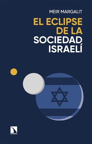 El eclipse de la sociedad israelí | 9788410671157 | Margalit, Meir | Librería Castillón - Comprar libros online Aragón, Barbastro