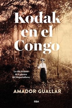 Kodak en el Congo | 9788411325981 | Guallar, Amador | Librería Castillón - Comprar libros online Aragón, Barbastro