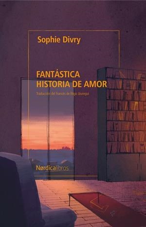 Fantástica historia de amor | 9791387563578 | Divry, Sophie | Librería Castillón - Comprar libros online Aragón, Barbastro