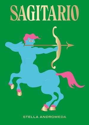 Sagitario | 9788416407798 | Andromeda, Stella | Librería Castillón - Comprar libros online Aragón, Barbastro