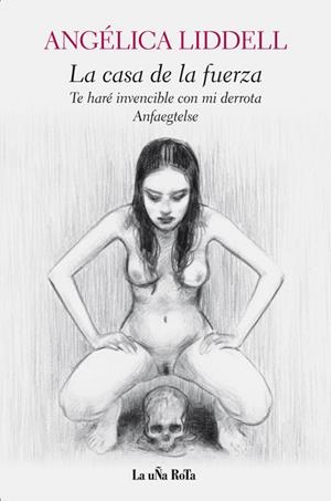 La casa de la fuerza | 9788495291196 | Liddell, Angélica | Librería Castillón - Comprar libros online Aragón, Barbastro