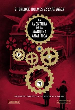 Sherlock Holmes Escape Book. La aventura de la màquina analítica | 9788412981483 | Phillips, Charles | Librería Castillón - Comprar libros online Aragón, Barbastro