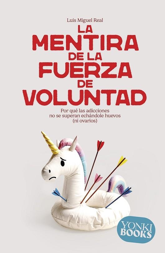 La mentira de la fuerza de voluntad | 9788412943863 | Real, Luis Miguel | Librería Castillón - Comprar libros online Aragón, Barbastro
