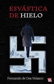 Esvástica de hielo | 9788412839128 | De Cea Velasco, Fernando | Librería Castillón - Comprar libros online Aragón, Barbastro