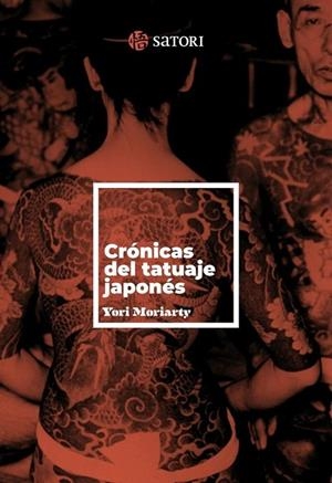 CRONICAS DEL TATUAJE JAPONES | 9788410404151 | MORIARTY, YORI | Librería Castillón - Comprar libros online Aragón, Barbastro