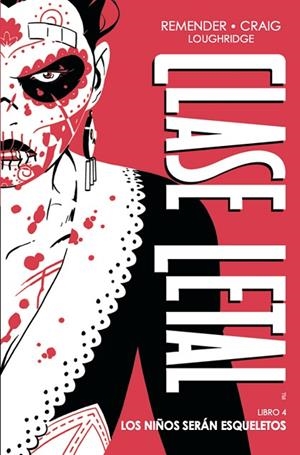 CLASE LETAL EDICIÓN DE LUJO 4. LOS NIÑOS SERAN ESQUELETOS | 9788467974829 | RICK REMENDER | Librería Castillón - Comprar libros online Aragón, Barbastro