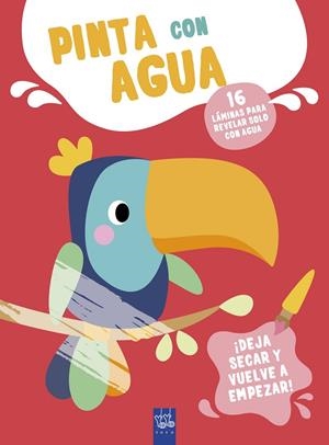 Pinta con agua. Tucán | 9788408295600 | YOYO | Librería Castillón - Comprar libros online Aragón, Barbastro
