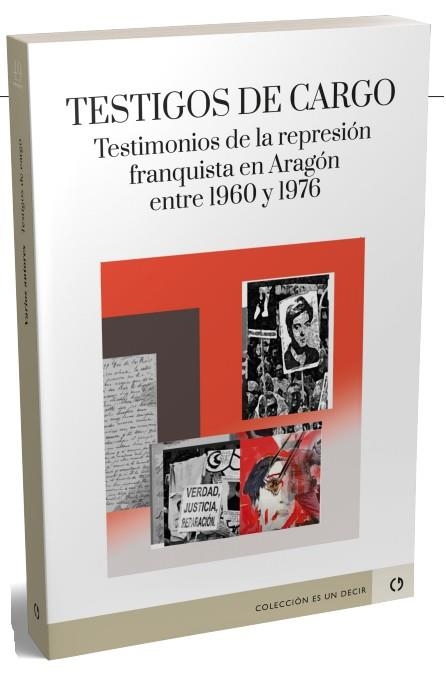 Testigos de cargo. Testimonios de la represión franquista en Aragón entre 1960 y 1976 | 9788418973758 | Varios autores | Librería Castillón - Comprar libros online Aragón, Barbastro