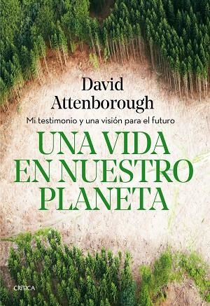 Una vida en nuestro planeta | 9788491993117 | Attenborough, David | Librería Castillón - Comprar libros online Aragón, Barbastro