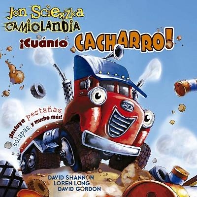 Camiolandia - ¡Cuánto cacharro! | 9788491457954 | Scieszka, Jon | Librería Castillón - Comprar libros online Aragón, Barbastro