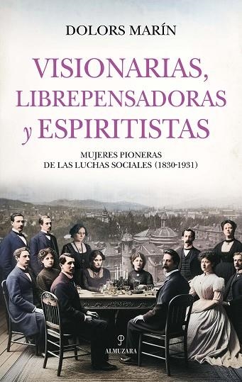 Visionarias, librepensadoras y espiritistas | 9788410527577 | Dolors Marin | Librería Castillón - Comprar libros online Aragón, Barbastro