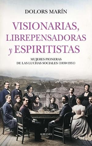 Visionarias, librepensadoras y espiritistas | 9788410527577 | Dolors Marin | Librería Castillón - Comprar libros online Aragón, Barbastro