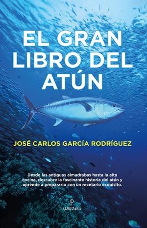 El gran libro del atún | 9788410528055 | José Carlos García Rodríguez | Librería Castillón - Comprar libros online Aragón, Barbastro