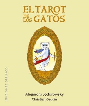 El  tarot de los gatos (N.E.) | 9788411722698 | Jodorowsky, Alejandro | Librería Castillón - Comprar libros online Aragón, Barbastro