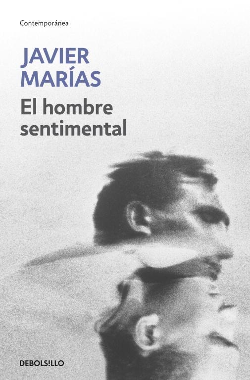 HOMBRE SENTIMENTAL, EL - DEBOLSILLO | 9788483461389 | Javier Marías | Librería Castillón - Comprar libros online Aragón, Barbastro