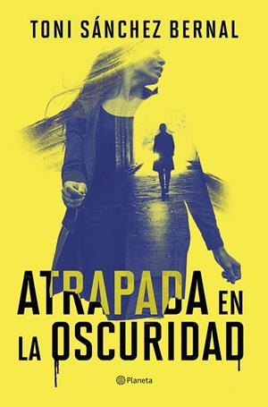 Atrapada en la oscuridad | 9788408305859 | Sánchez Bernal, Toni | Librería Castillón - Comprar libros online Aragón, Barbastro